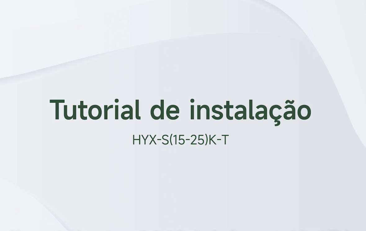 Inversor string-S(15-25)K-T_Vídeo de instalação_V1.0-202410_BR