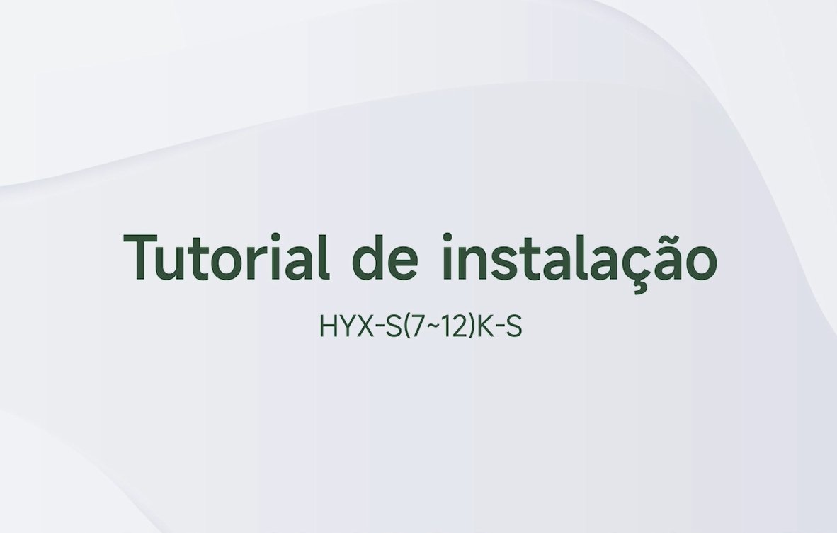 Inversor string-S(7-12)K-S_Vídeo de instalação_V1.0-202410_BR